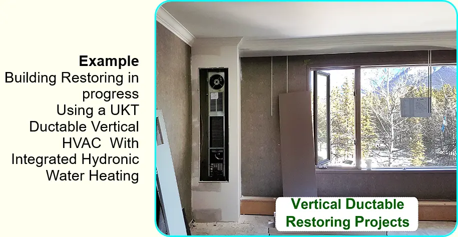 Building Restoring With UKT Vertical Ductable HVAC With Integrated Hydronic Water Heating